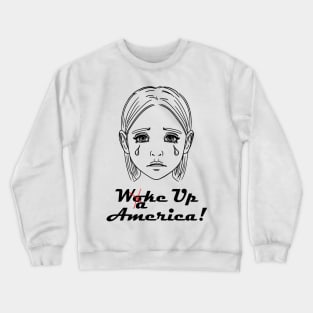 Wake Up America! Crewneck Sweatshirt